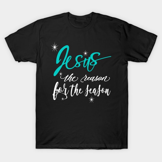 Christian Christmas Gift Jesus The Reason For The Season T-Shirt by Kimmicsts